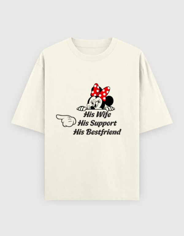 HIS WIFE ,HIS BESTFRIEND OVERSIZED TEE (LIGHTER VARIANTS)